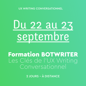 Formation BOTWRITER - Les Clés de l’UX Writing Conversationnel du 22 au 23 septembre 2022 - Speak UX!